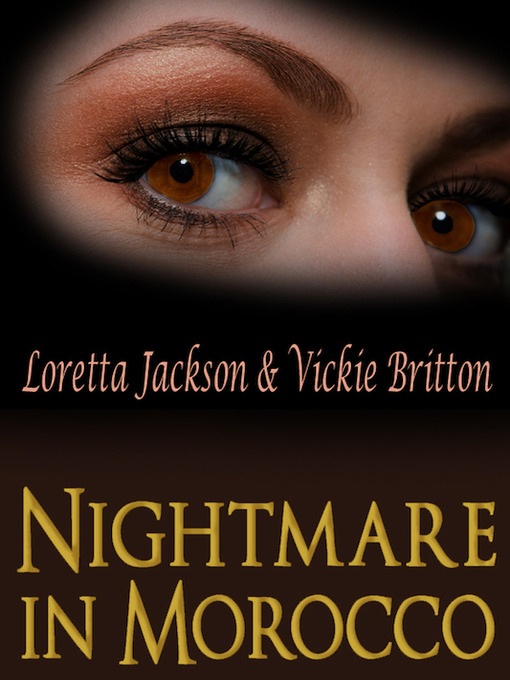 Title details for Nightmare in Morocco by Vickie Britton - Available